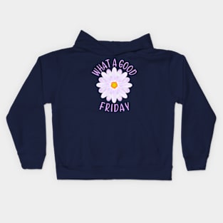 What A Good Friday, Good Friday Quote With Aster Flower Illustration Kids Hoodie